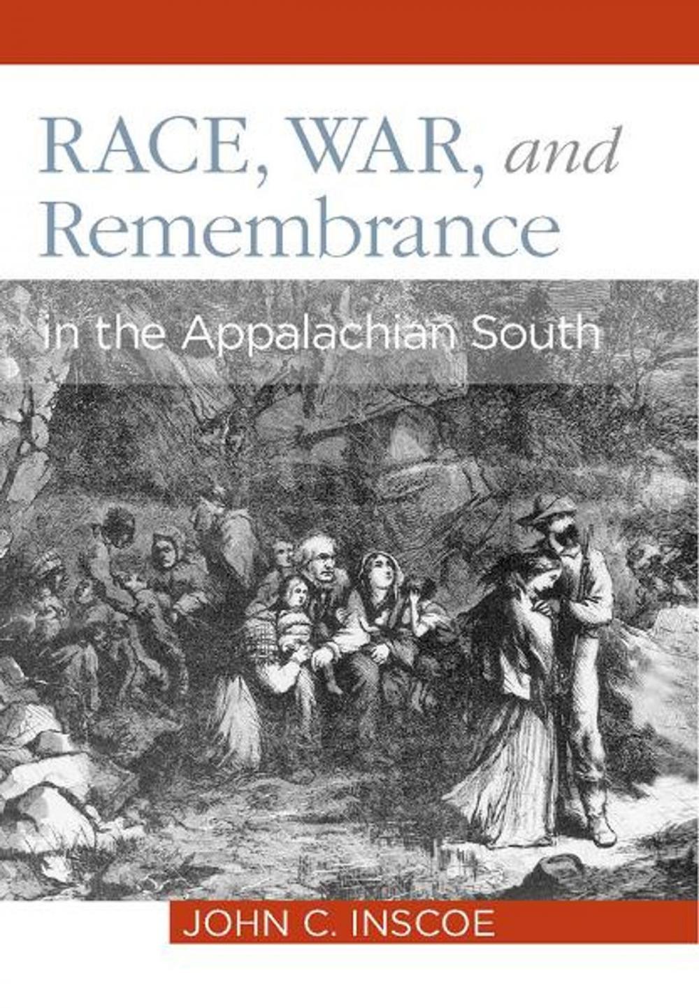 Big bigCover of Race, War, and Remembrance in the Appalachian South