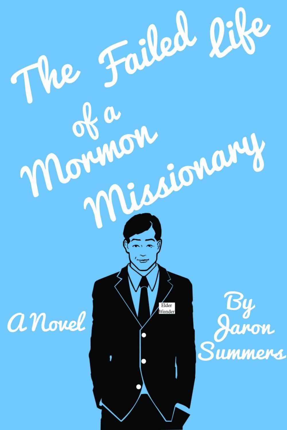 Big bigCover of The Failed Life of a Mormon Missionary