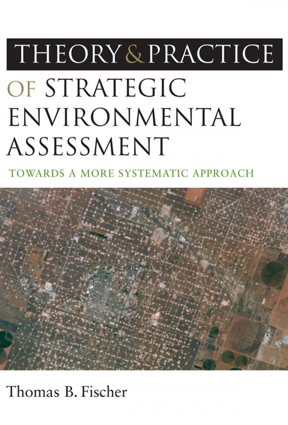 Big bigCover of The Theory and Practice of Strategic Environmental Assessment