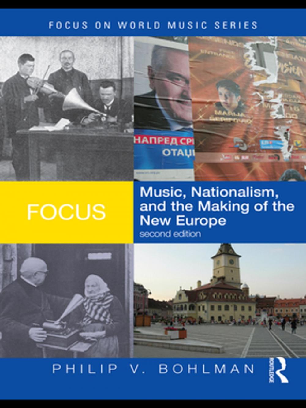 Big bigCover of Focus: Music, Nationalism, and the Making of the New Europe