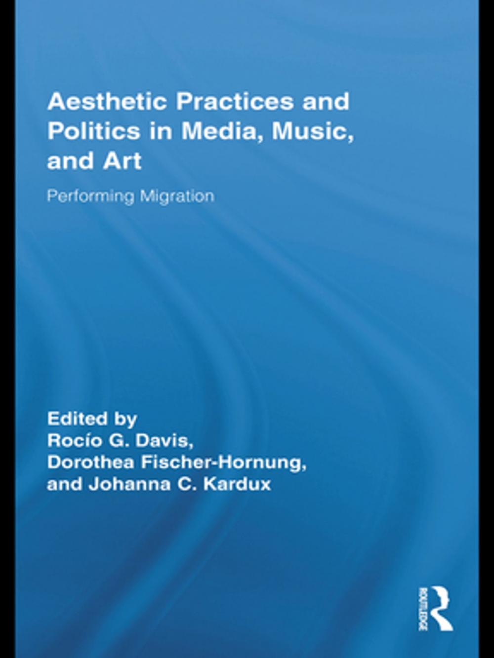 Big bigCover of Aesthetic Practices and Politics in Media, Music, and Art