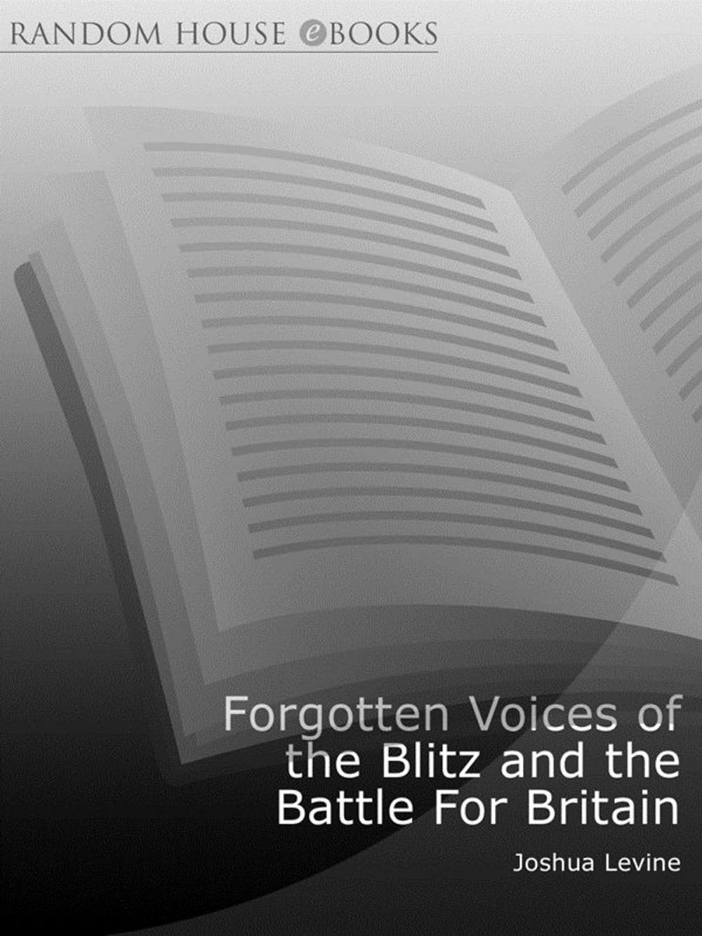 Big bigCover of Forgotten Voices of the Blitz and the Battle For Britain