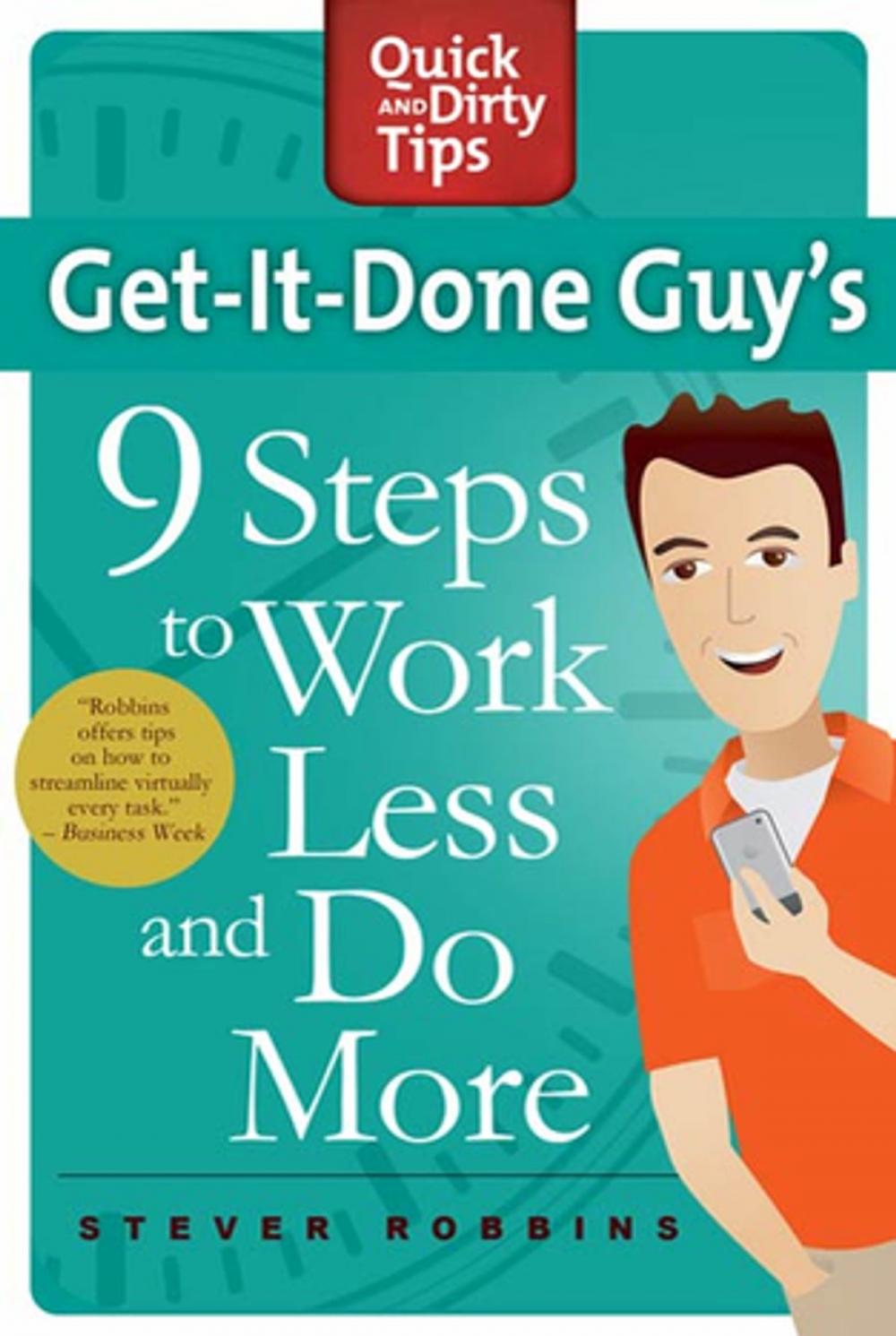 Big bigCover of Get-It-Done Guy's 9 Steps to Work Less and Do More