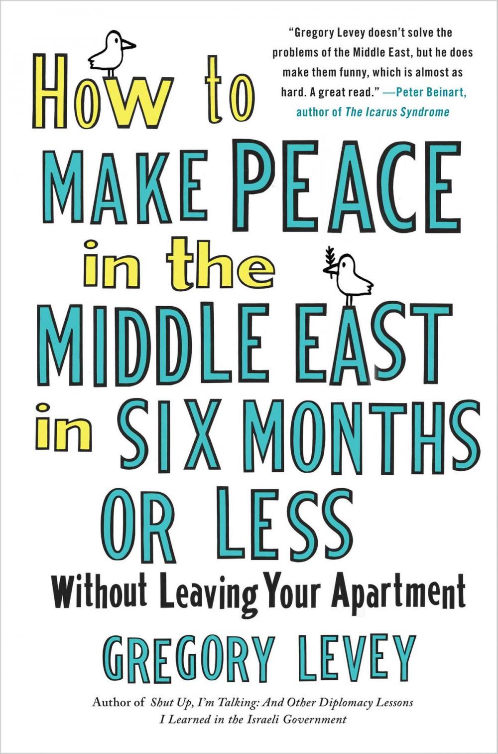 Big bigCover of How to Make Peace in the Middle East in Six Months or Less