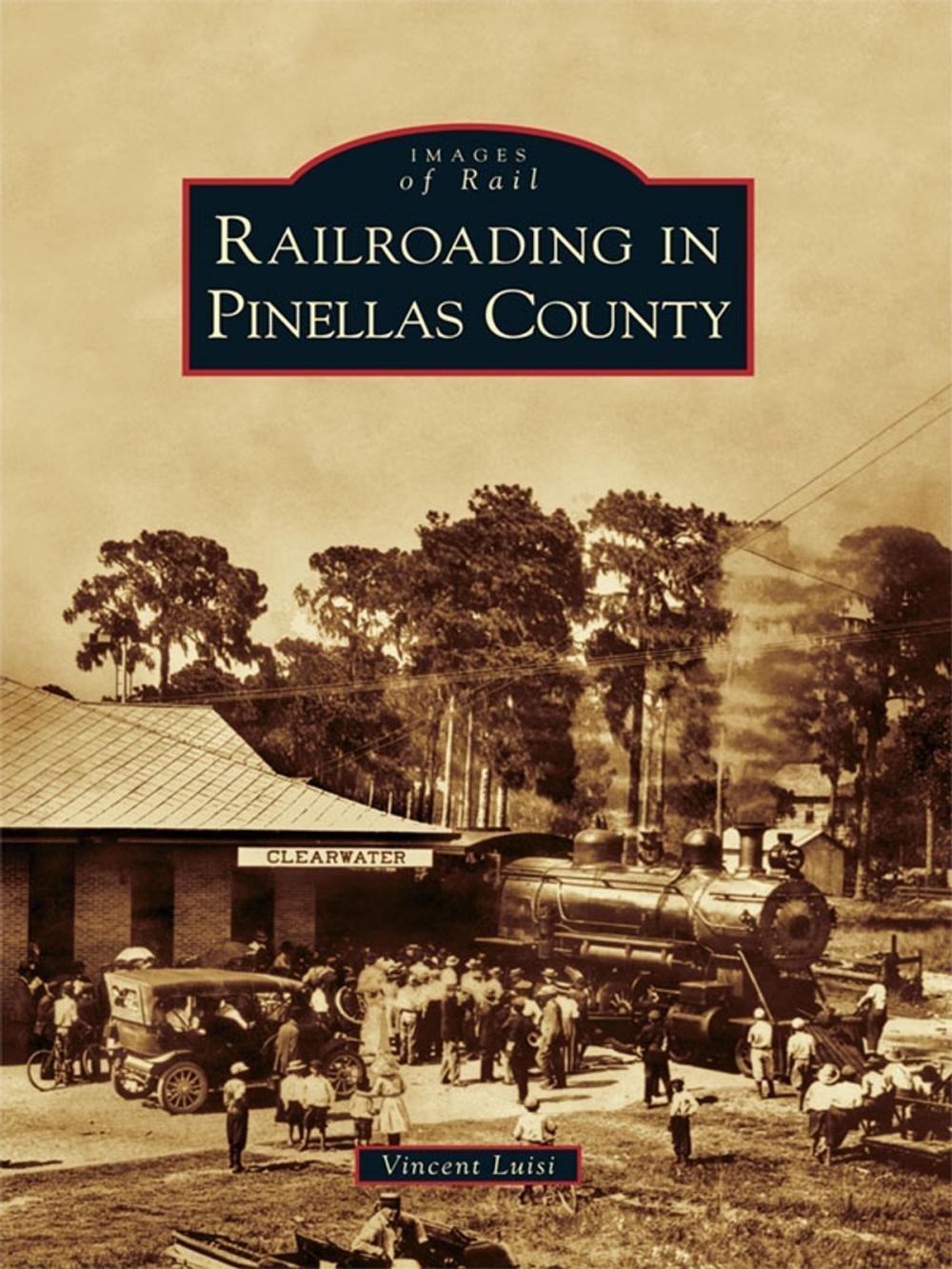 Big bigCover of Railroading in Pinellas County