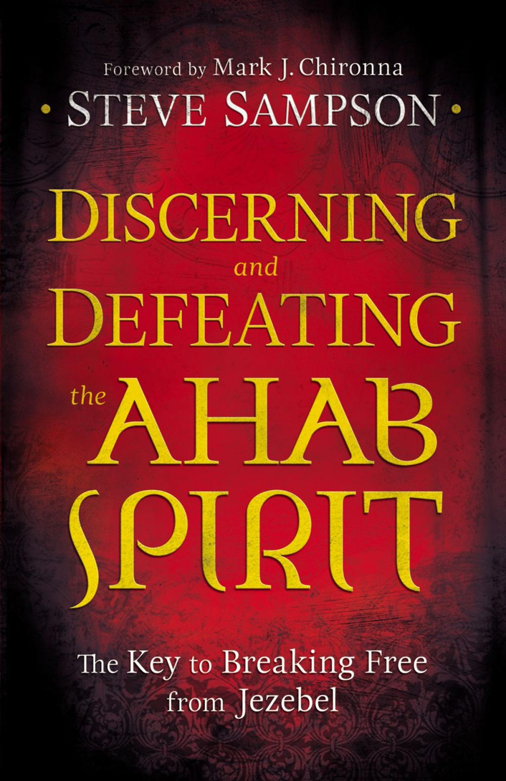 Big bigCover of Discerning and Defeating the Ahab Spirit