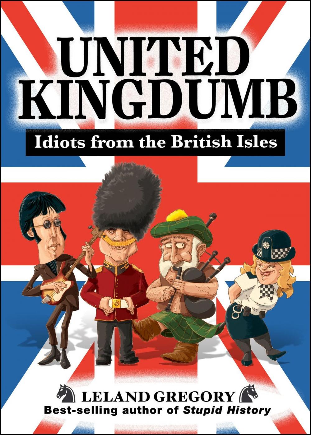 Big bigCover of United Kingdumb: Idiots from the British Isles