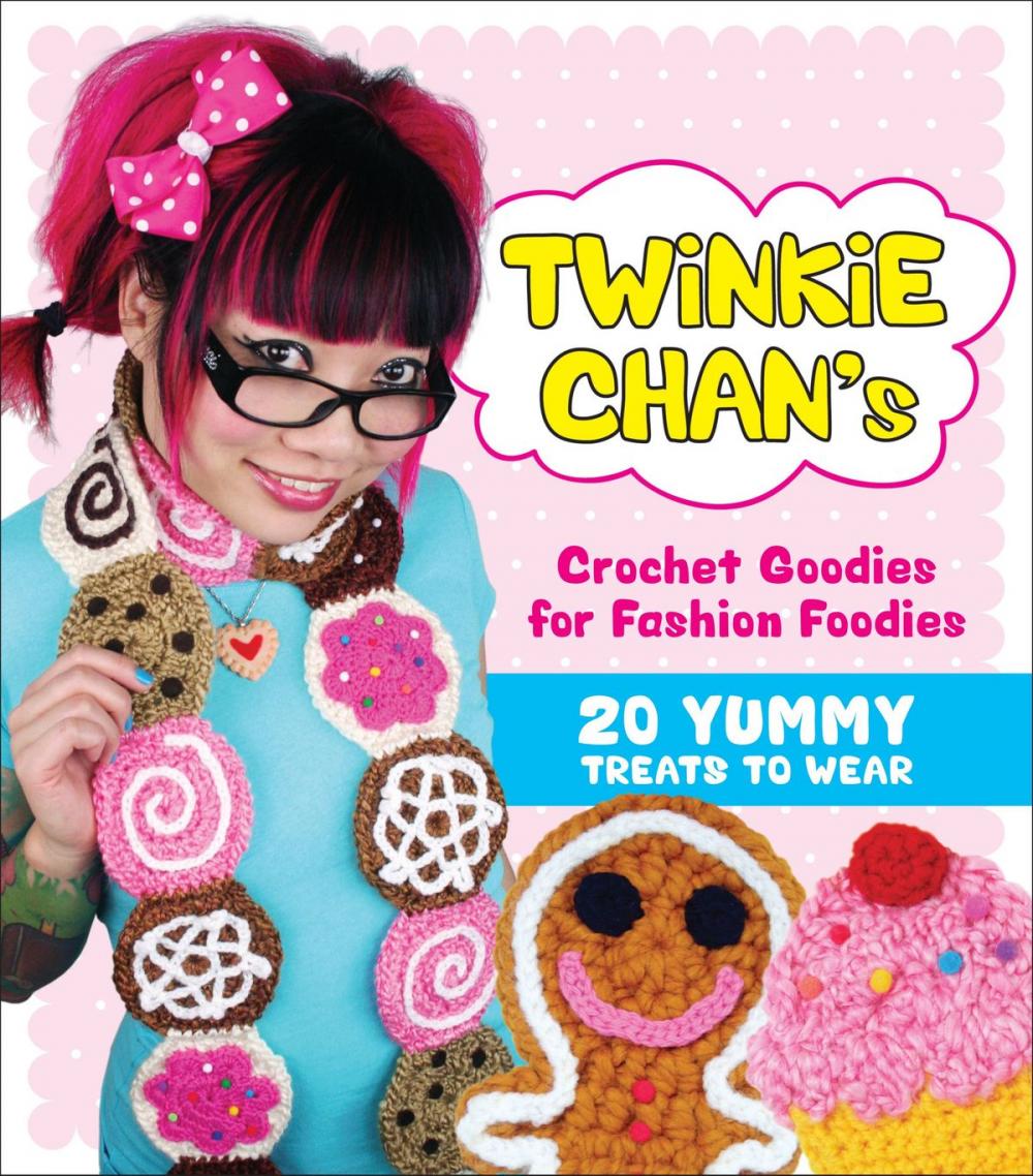 Big bigCover of Twinkie Chan's Crochet Goodies for Fashion Foodies