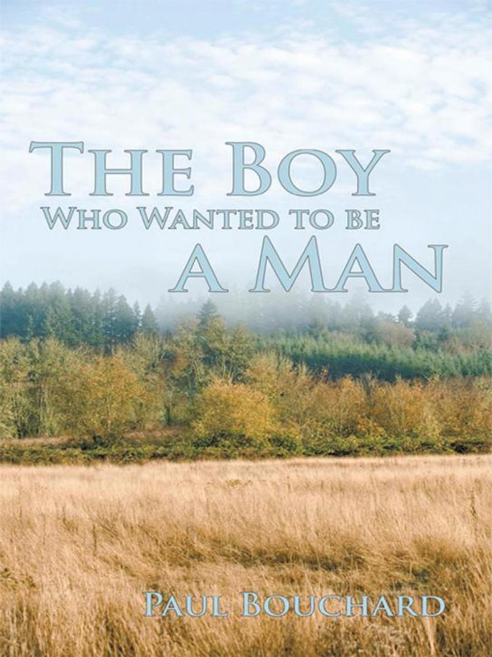 Big bigCover of The Boy Who Wanted to Be a Man