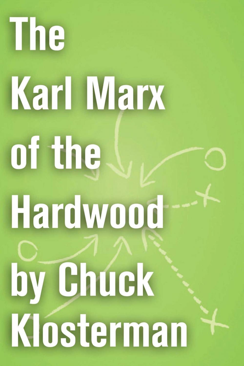 Big bigCover of The Karl Marx of the Hardwood