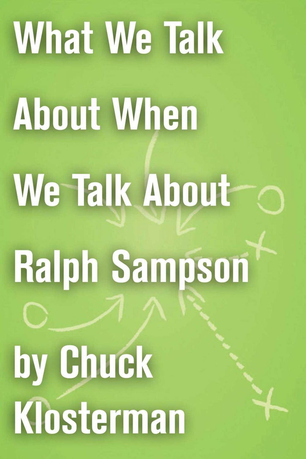 Big bigCover of What We Talk About When We Talk About Ralph Sampson