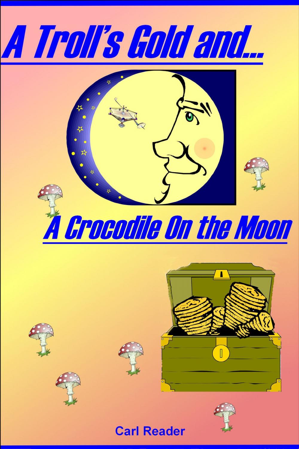 Big bigCover of A Troll's Gold and A Crocodile on the Moon