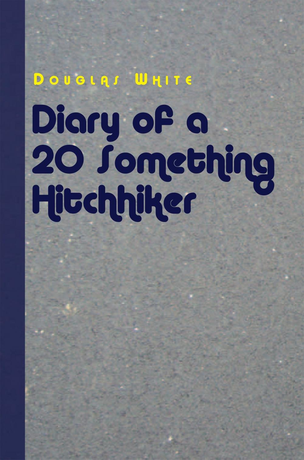 Big bigCover of Diary of a 20 Something Hitchhiker