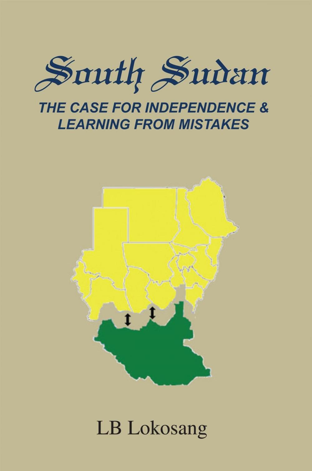 Big bigCover of South Sudan: the Case for Independence & Learning from Mistakes