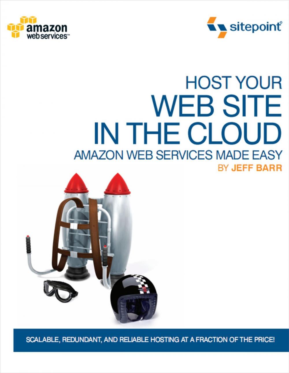 Big bigCover of Host Your Web Site In The Cloud: Amazon Web Services Made Easy