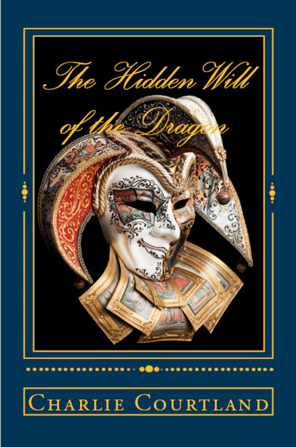 Big bigCover of The Hidden Will of the Dragon