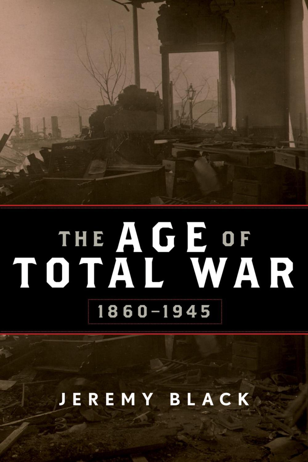 Big bigCover of The Age of Total War, 1860–1945