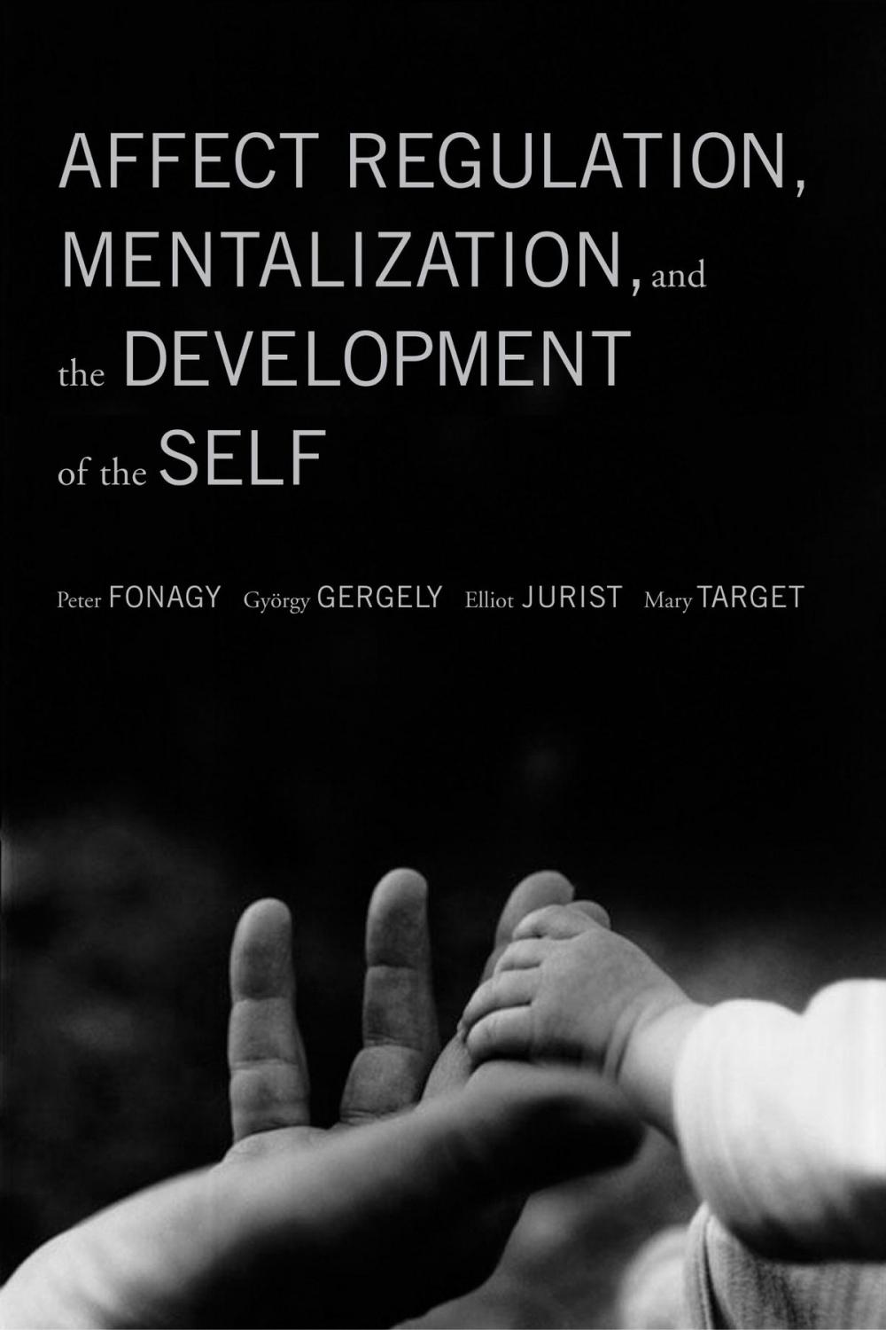 Big bigCover of Affect Regulation, Mentalization, and the Development of the Self