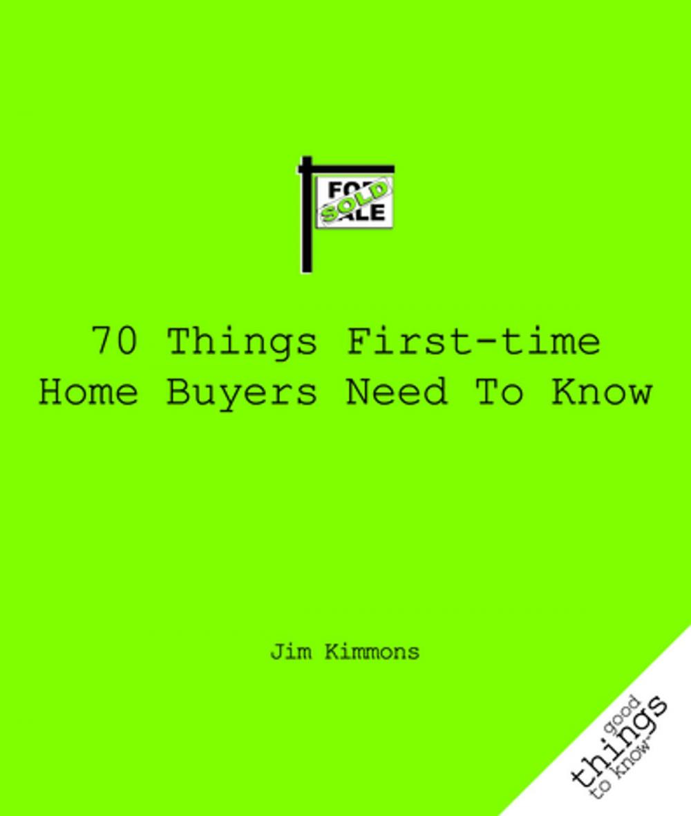 Big bigCover of 70 Things First-Time Home Buyers Need to Know