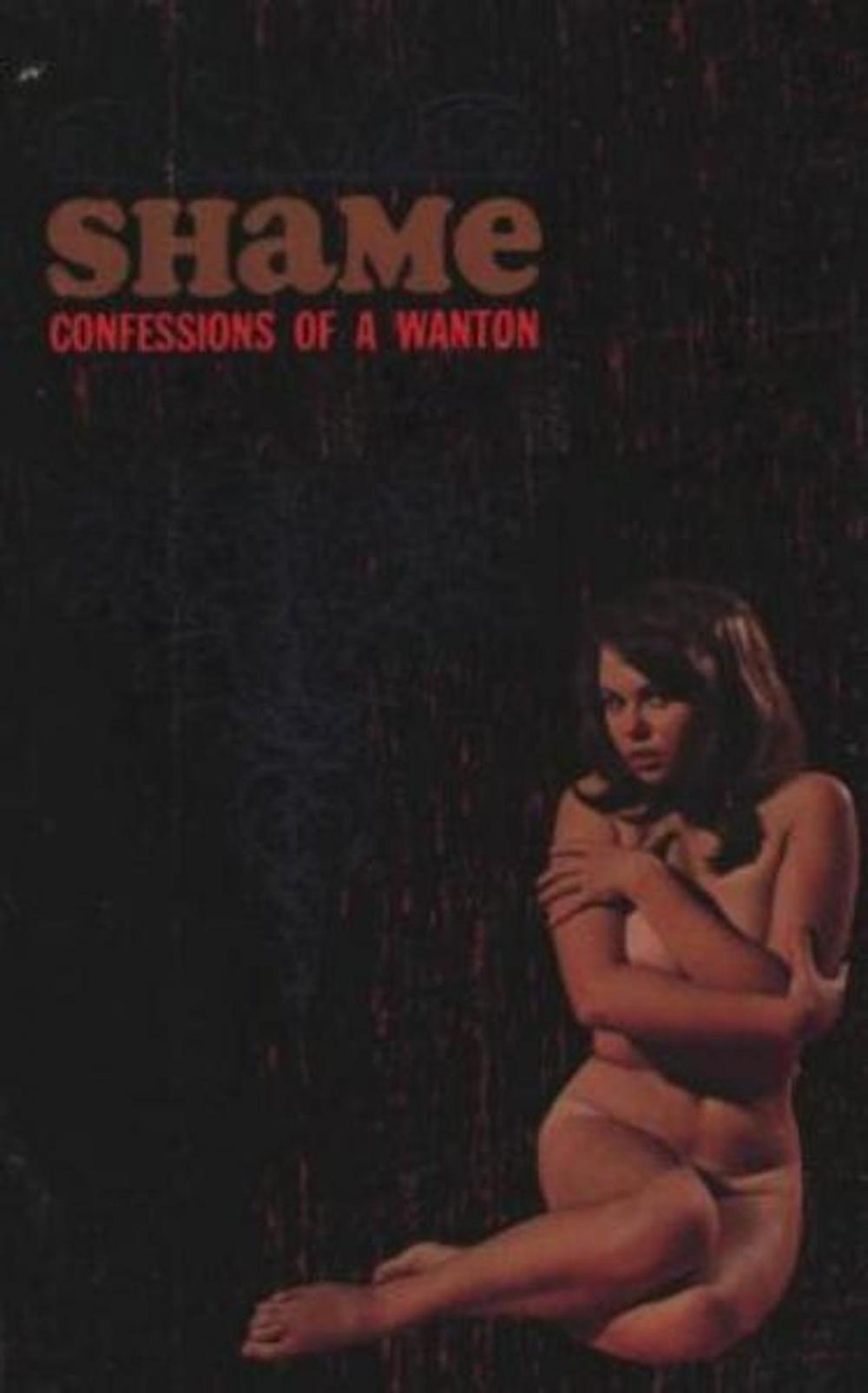 Big bigCover of Shame: Confessions Of A Wanton