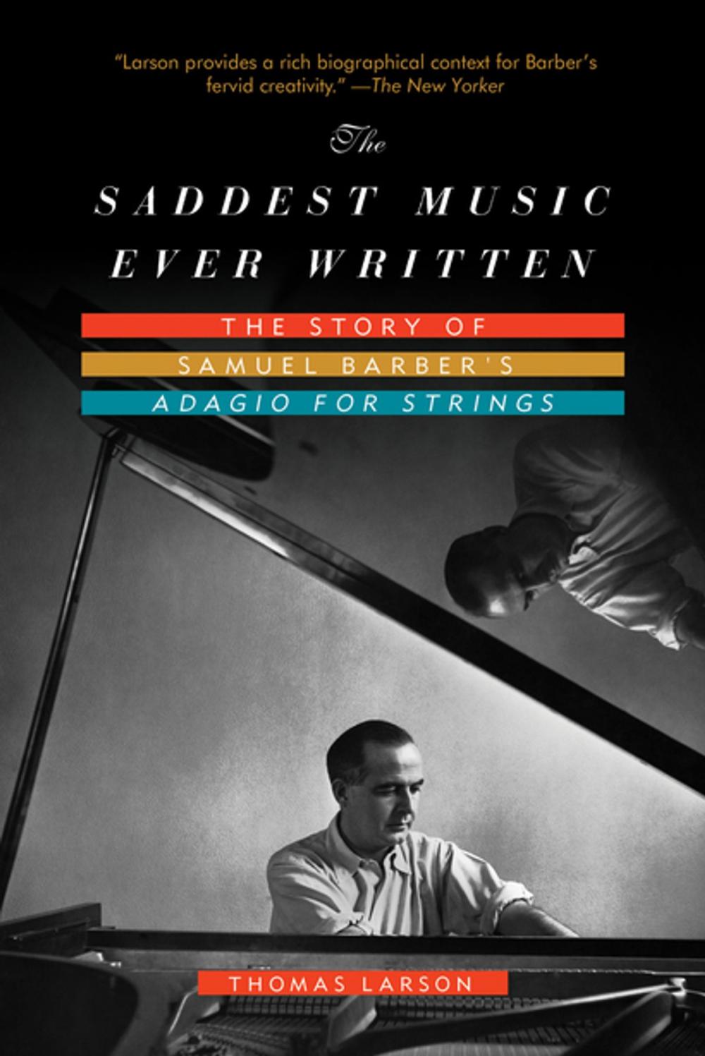 Big bigCover of The Saddest Music Ever Written: The Story of Samuel Barber's Adagio for Strings