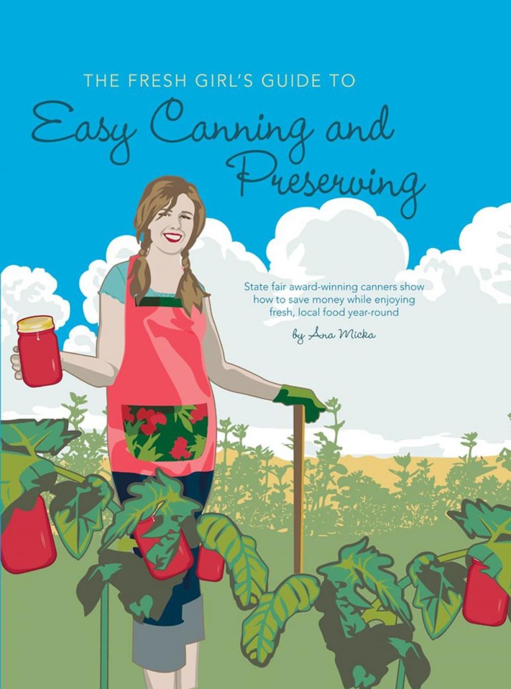 Big bigCover of The Fresh Girl's Guide to Easy Canning and Preserving