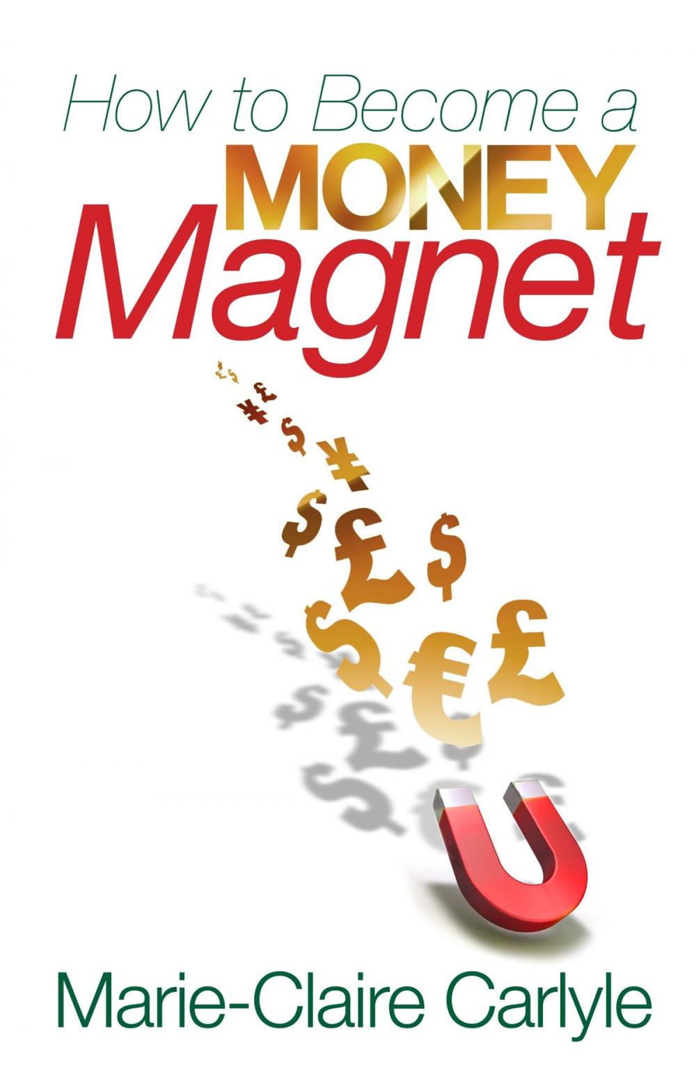 Big bigCover of How to Become a Money Magnet