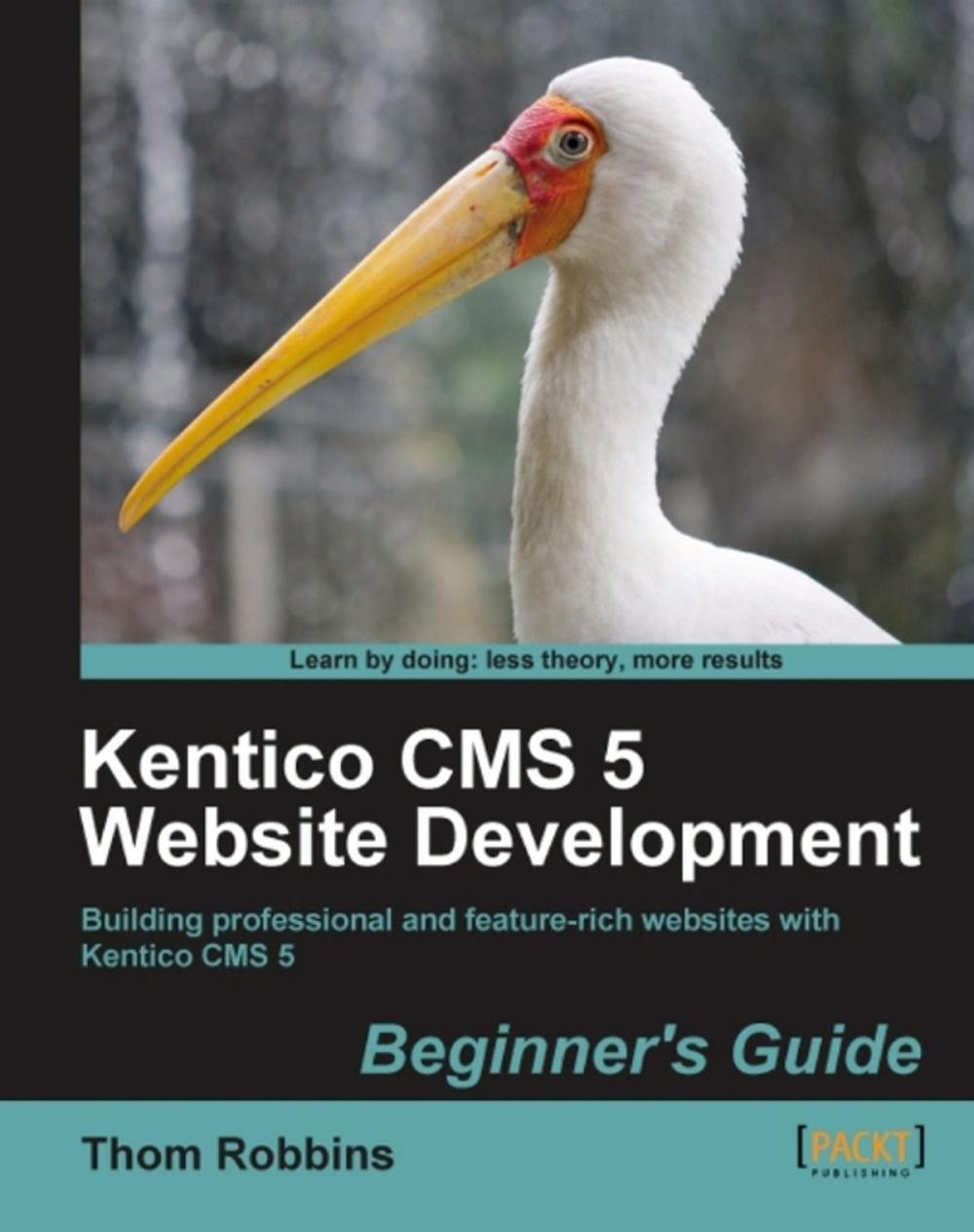 Big bigCover of Kentico CMS 5 Website Development: Beginner's Guide