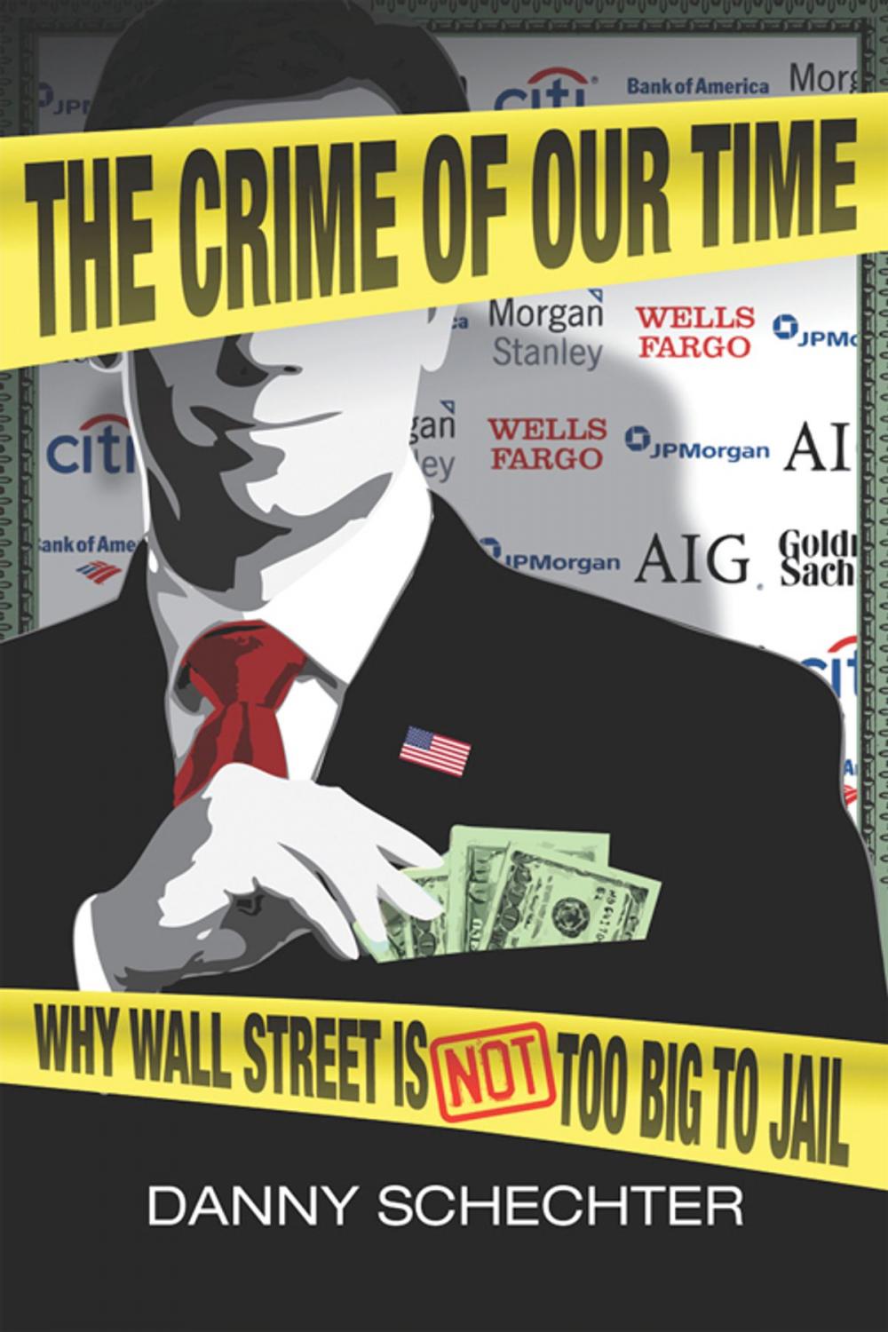 Big bigCover of The Crime Of Our Time: Why Wall Street is Not Too Big To Jail