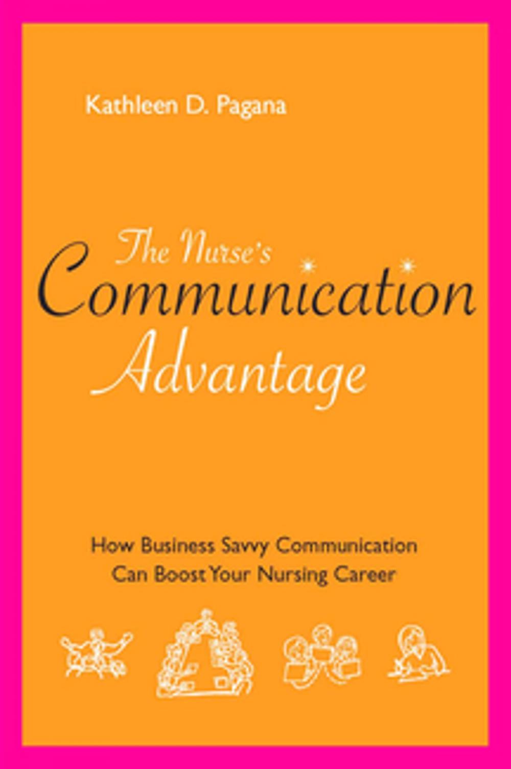 Big bigCover of The Nurse’s Communication Advantage: How Business Savvy Communication Can Advance Your Career