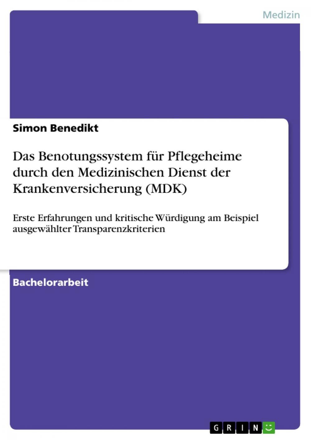 Big bigCover of Das Benotungssystem für Pflegeheime durch den Medizinischen Dienst der Krankenversicherung (MDK)