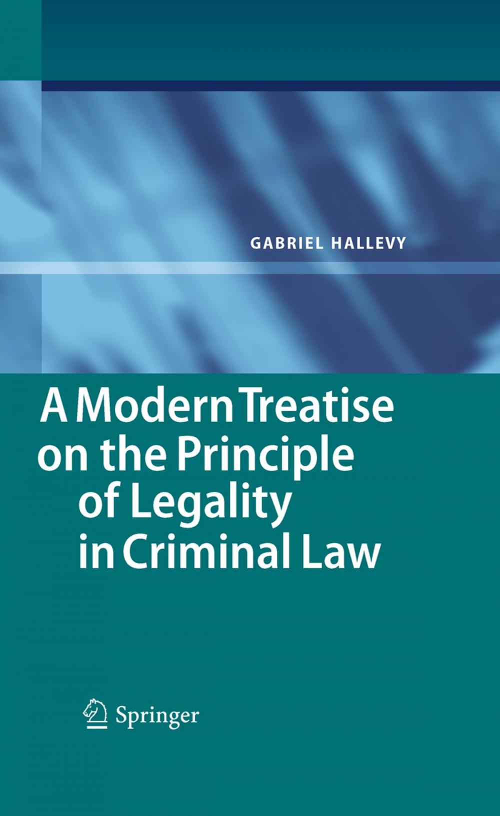 Big bigCover of A Modern Treatise on the Principle of Legality in Criminal Law