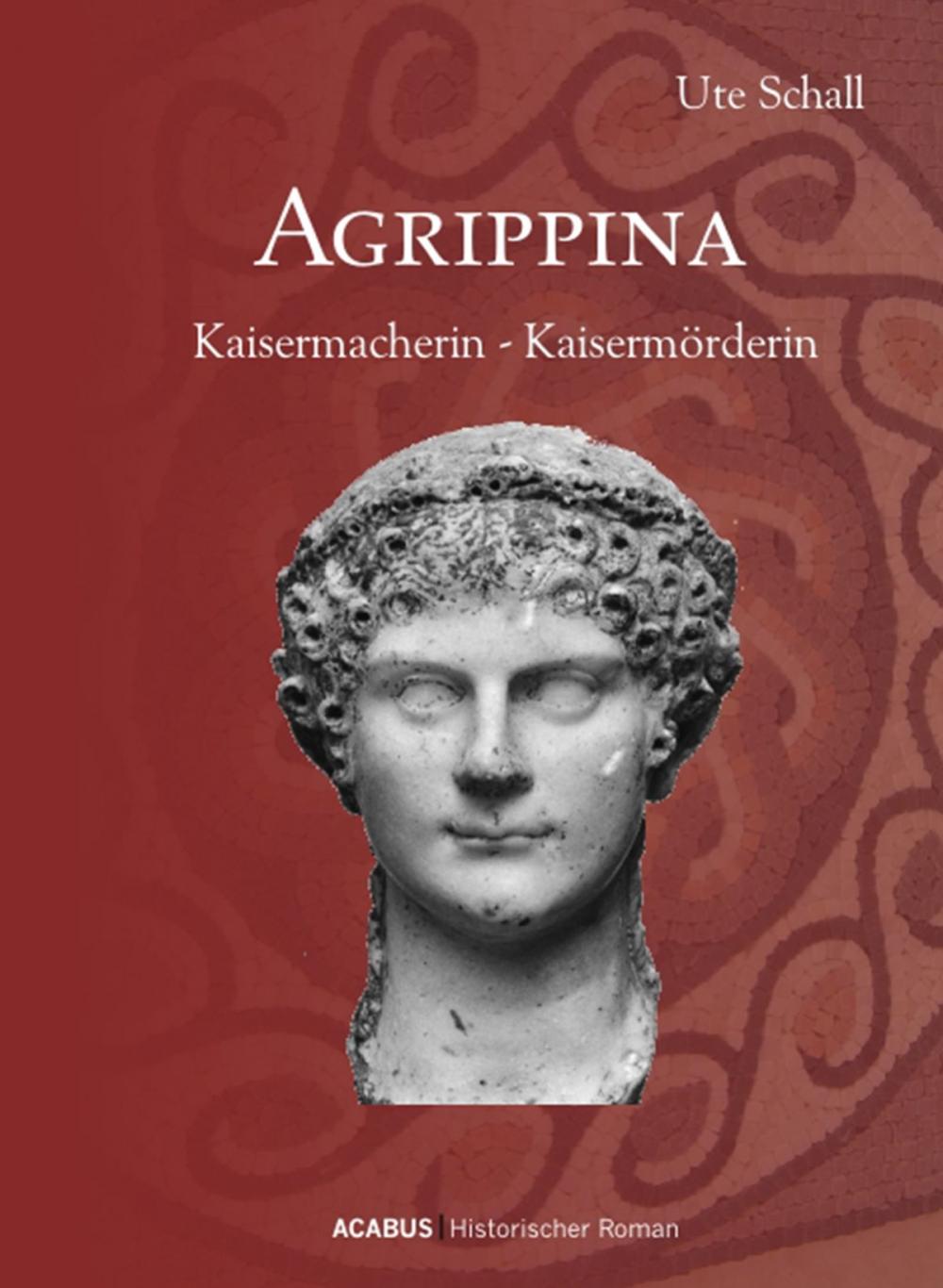 Big bigCover of Agrippina. Kaisermacherin - Kaisermörderin