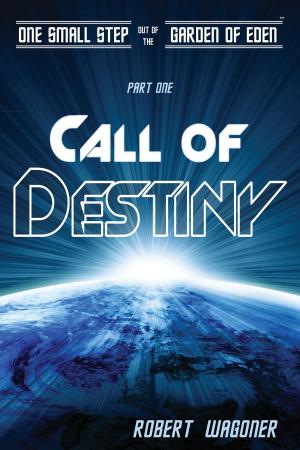 Cover of Call of Destiny (One Small Step out of the Garden of Eden,#1)