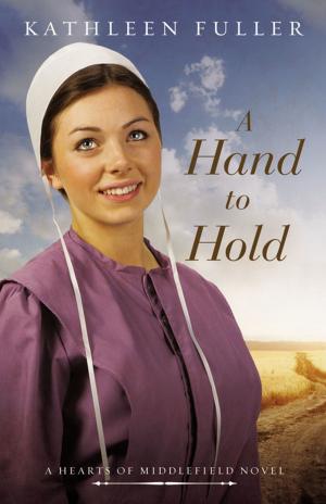 Cover of the book A Hand to Hold by Kathryn Spurgeon