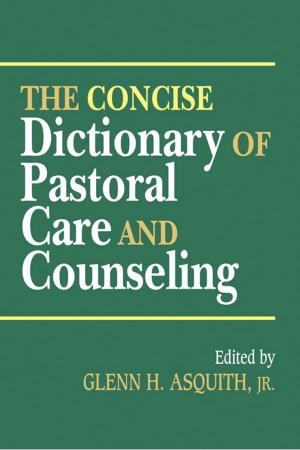 Cover of the book The Concise Dictionary of Pastoral Care and Counseling by Peter Neuner, Paul M. Zulehner