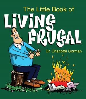 Cover of the book The Little Book of Living Frugal by Christopher Scanlan