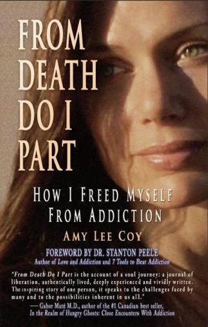 Cover of From Death Do I Part: How I Freed Myself From Addiction