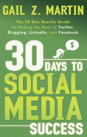 Cover of the book 30 Days to Social Media Success by RH Charles