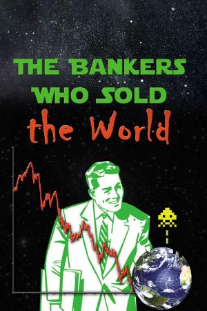 Book cover of The Bankers Who Sold The World