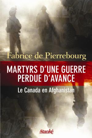 Cover of the book Martyrs d'une guerre perdue d'avance by Annie Ouellet