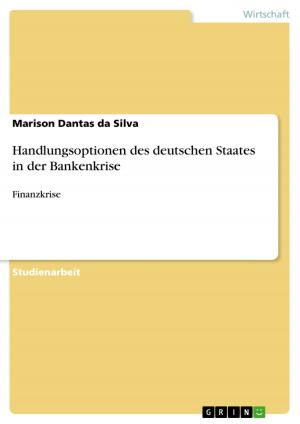 Cover of the book Handlungsoptionen des deutschen Staates in der Bankenkrise by Aleksandra Szymczyk