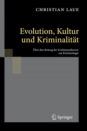 Cover of the book Evolution, Kultur und Kriminalität by Christian Baun