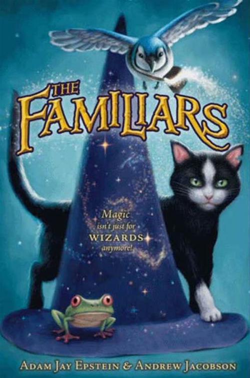 Cover of the book The Familiars by Andrew Jacobson, Adam Jay Epstein, HarperCollins