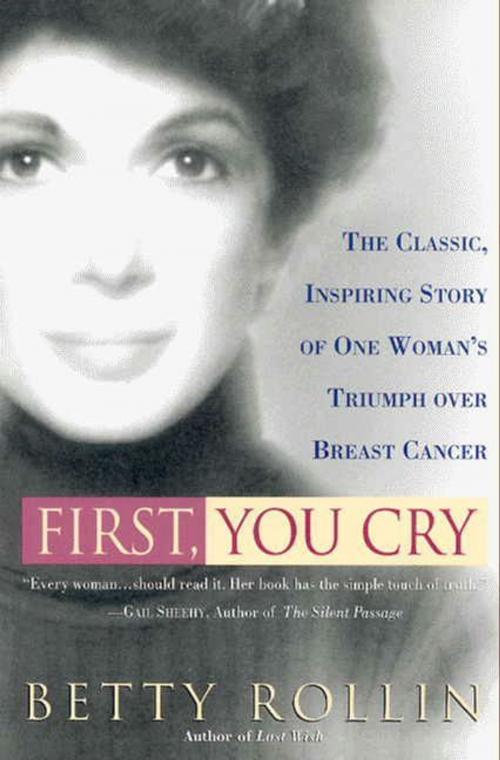 Cover of the book First, You Cry by Betty Rollin, HarperCollins e-books