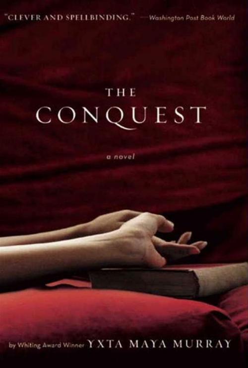 Cover of the book The Conquest by Yxta Maya Murray, HarperCollins e-books