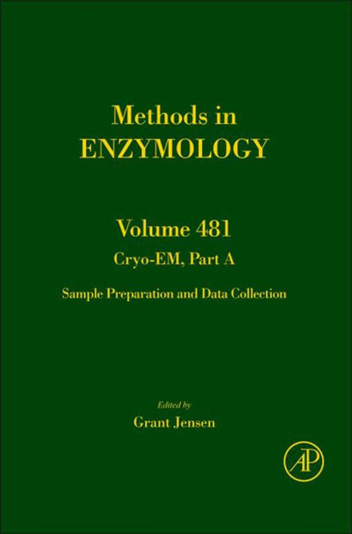 Cover of the book Cryo-EM Part A: Sample Preparation and Data Collection by Grant Jensen, Elsevier Science