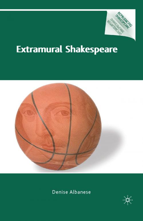 Cover of the book Extramural Shakespeare by D. Albanese, Palgrave Macmillan US