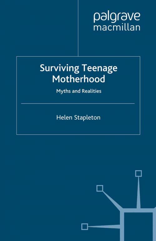 Cover of the book Surviving Teenage Motherhood by H. Stapleton, Palgrave Macmillan UK