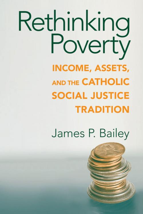 Cover of the book Rethinking Poverty by James P. Bailey, University of Notre Dame Press